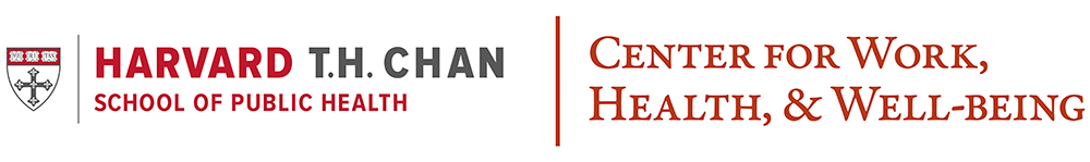 Center for Work, Health and Well-Being, Harvard T.H. Chan School of Public Health