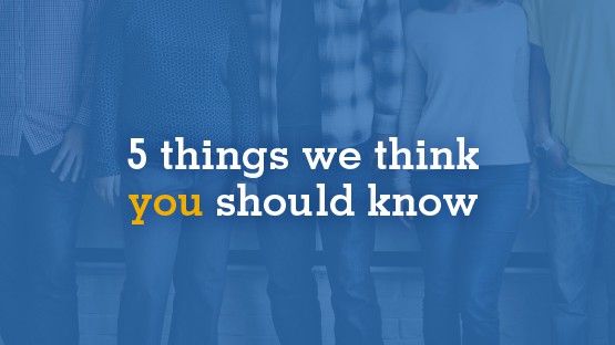 5 things we think you should know