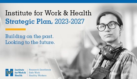 A young worker holding a laptop looks into the distance. Text reads: Institute for Work and Health Strategic Plan, 2023-2027. Building on the past. Looking to the future. 