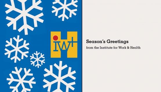Season's Greetings from Institute for Work and Health